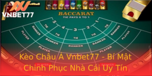 Kèo Châu Á Vnbet77 - Bí Mật Chinh Phục Nhà Cái Uy Tín 2 Keo Chau A Vnbet77 Bi Mat Chinh Phuc Nha Cai Uy Tin